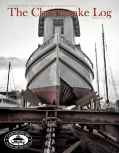 A Publication of the Chesapeake Bay Maritime Museum  The Chesapeake Log Winter 2012  contents