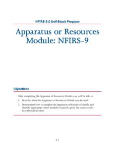 NFIRS 5.0 Self-Study Program  Apparatus or Resources Module: NFIRS-9  Objectives