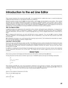 Introduction to the ed Line Editor This tutorial introduces the interactive editor ed. It is intended both for readers who want a tutorial introduction to ed, and those who want to use specific sections as a reference. R