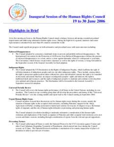 Inaugural Session of the Human Rights Council  19 to 30 June 2006 Highlights in Brief At its first meeting in Geneva, the Human Rights Council struck a balance between advancing essential procedural requirements and addr