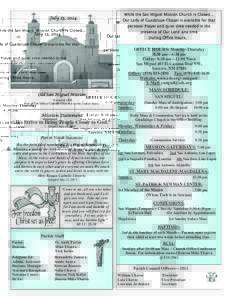 July 13, 2014  While the San Miguel Mission Church is Closed... Our Lady of Guadalupe Chapel is available for that personal Prayer and quiet time needed in the presence of Our Lord any time
