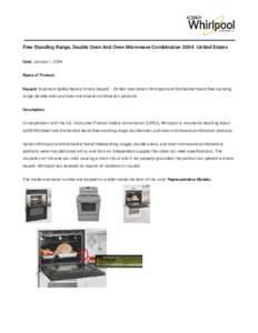Free Standing Range, Double Oven And Oven Microwave CombinationUnited States Date:​ January 1, 2004 Name of Product: Hazard:​ Important Safety Notice: Shock Hazard -- Do Not Use Certain Whirlpool and KitchenAi