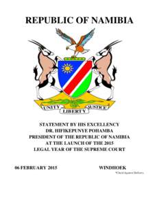 REPUBLIC OF NAMIBIA  STATEMENT BY HIS EXCELLENCY DR. HIFIKEPUNYE POHAMBA PRESIDENT OF THE REPUBLIC OF NAMIBIA AT THE LAUNCH OF THE 2015