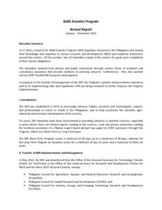 Balik Scientist Program Annual Report January – December 2013 Executive Summary In CY 2013, a total of 36 Balik Scientist Program (BSP) Awardees returned to the Philippines and shared