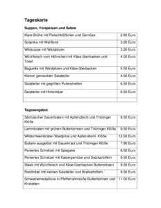 Tageskarte Suppen, Vorspeisen und Salate Klare Brühe mit Fleischklößchen und Gemüse 2.80 Euro