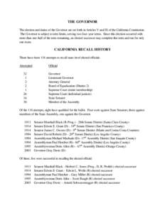 THE GOVERNOR The election and duties of the Governor are set forth in Articles V and IX of the California Constitution. The Governor is subject to term limits, serving two four-year terms. Since this election occurred wi