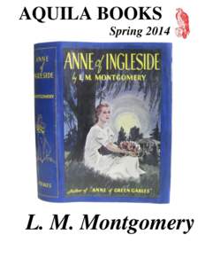 AQUILA BOOKS Spring 2014 L. M. Montgomery  1. [Poems]