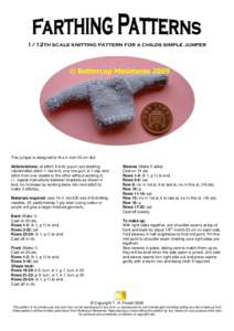 1/12th scale knitting pattern for a childs simple jumper  This jumper is designed to fit a 4-inch/10 cm doll Abbreviations: st-stitch; k-knit; p-purl; sst-stocking (stockinette) stitch-1 row knit, one row purl; sl 1-slip