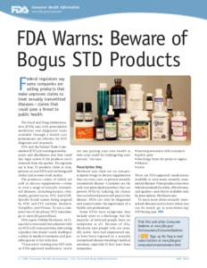 Consumer Health Information www.fda.gov/consumer FDA Warns: Beware of Bogus STD Products F