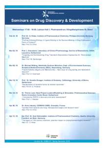 Seminars on Drug Discovery & Development Wednesdays 17::00, Lecture Hall 1, Pharmazentrum, Klingelbergstrasse 50, Basel Feb 24, 16 Prof. Dr. G. Klebe, Institute of Pharmaceutical Chemistry, Philipps-University Mar