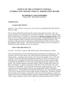 OFFICE OF THE ATTORNEY GENERAL FLORIDA NEW MOTOR VEHICLE ARBITRATION BOARD QUARTERLY CASE SUMMARIES January[removed]March[removed]1st Quarter)  JURISDICTION: