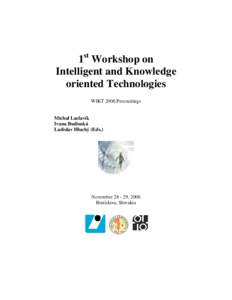 1st Workshop on Intelligent and Knowledge oriented Technologies WIKT 2006 Proceedings  Michal Laclavík