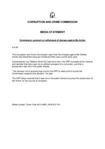 CORRUPTION AND CRIME COMMISSION  MEDIA STATEMENT Commission comment on withdrawal of charges against Ms Archer[removed]