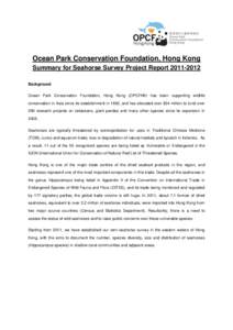 Ocean Park Conservation Foundation, Hong Kong Summary for Seahorse Survey Project Report[removed]Background Ocean Park Conservation Foundation, Hong Kong (OPCFHK) has been supporting wildlife conservation in Asia since