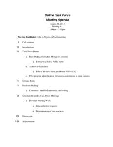 Online Task Force Meeting Agenda August 28, 2014 Meeting # 1 1:00pm – 5:00pm Meeting Facilitator: John L. Myers, APA Consulting