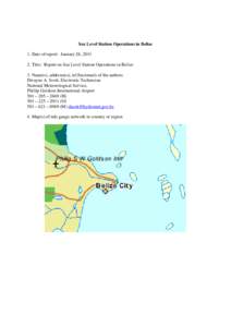 Sea Level Station Operations in Belize 1. Date of report: January 26, [removed]Title: Report on Sea Level Station Operations in Belize 3. Name(s), address(es), tel/fax/emails of the authors Dwayne A. Scott, Electronic Tec