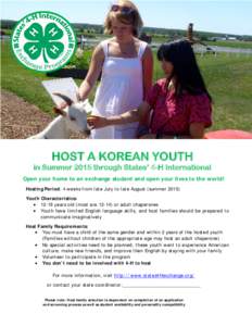 HOST A KOREAN YOUTH in Summer 2015 through States’ 4-H International Open your home to an exchange student and open your lives to the world! Hosting Period: 4 weeks from late July to late August (summer[removed]Youth Cha