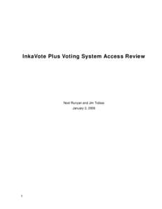 InkaVote Plus Voting System Access Review  Noel Runyan and Jim Tobias January 2, [removed]