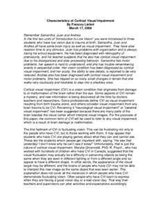 Characteristics of Cortical Visual Impairment By Francey Liefert March 17, 2008 Remember Samantha, Juan and Andrea In the first two units of “Introduction to Low Vision” you were introduced to three students who have