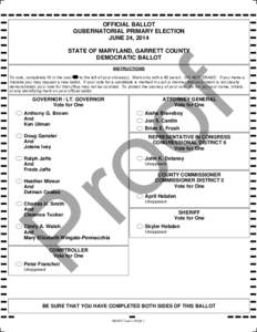 OFFICIAL BALLOT GUBERNATORIAL PRIMARY ELECTION JUNE 24, 2014 STATE OF MARYLAND, GARRETT COUNTY DEMOCRATIC BALLOT INSTRUCTIONS
