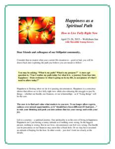 Happiness as a Spiritual Path How to Live Fully Right Now April 23-26, 2015 – Wolfeboro Inn with Meredith Young-Sowers