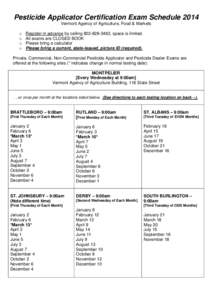 Pesticide Applicator Certification Exam Schedule 2014 Vermont Agency of Agriculture, Food & Markets o o o o