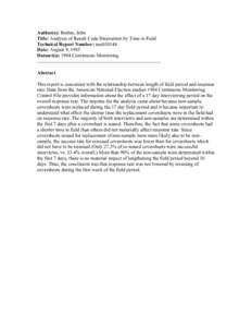 Author(s): Brehm, John Title: Analysis of Result Code Disposition by Time in Field Technical Report Number: nes010144 Date: August 9, 1985 Dataset(s): 1984 Continuous Monitoring Abstract