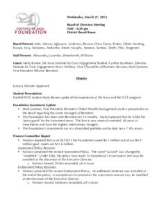 Wednesday, March 27, 2013 Board of Directors Meeting 5:00 – 6:30 pm District Board Room Board Present: Aoki, Advani, Agbayani, Andersen, Barram, Chen, Davis, Dubin, Elliott, Harding, Krause, Levy, Mahoney, McKenna, Min