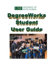 Introduction Welcome to DegreeWorks, the new degree audit and tracking system for the University of South Florida System that is replacing our current Degree Auditing System, SASS. DegreeWorks provides a more accessible