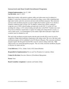 Concurrent and Dual Credit Enrollment Programs Original Implementation: July 27, 1999 Last Revision: April 15, 2014 High school students with superior academic ability and achievement may be admitted to Stephen F. Austin