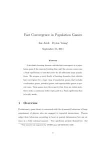 Fast Convergence in Population Games Itai Arieli Peyton Young∗ September 25, 2011 Abstract A stochastic learning dynamic exhibits fast convergence in a population game if the expected waiting time until the process com