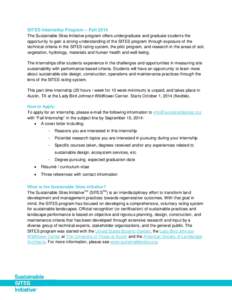 SITES Internship Program – Fall 2014 The Sustainable Sites Initiative program offers undergraduate and graduate students the opportunity to gain a strong understanding of the SITES program through exposure of the techn