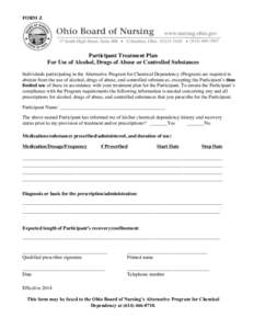 FORM Z  Participant Treatment Plan For Use of Alcohol, Drugs of Abuse or Controlled Substances Individuals participating in the Alternative Program for Chemical Dependency (Program) are required to abstain from the use o