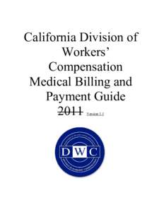 California Division of Workers’ Compensation Medical Billing and Payment Guide 2011