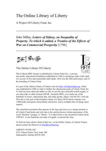 The Online Library of Liberty A Project Of Liberty Fund, Inc. John Millar, Letters of Sidney, on Inequality of Property. To which is added, a Treatise of the Effects of War on Commercial Prosperity [1796]