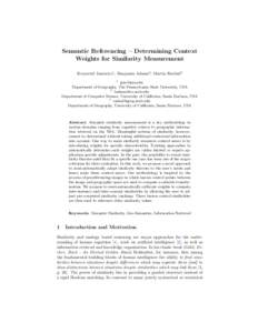 Semantic Referencing – Determining Context Weights for Similarity Measurement Krzysztof Janowicz1 , Benjamin Adams2 , Martin Raubal3 1  