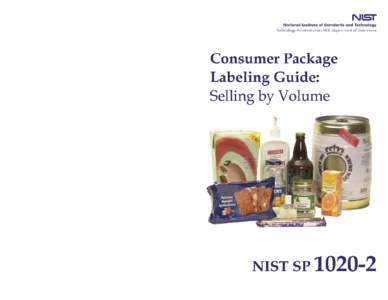U.S. Department of Commerce National Institute of Standards and Technology Gaithersburg, MD[removed] Consumer Package Labeling Guide:
