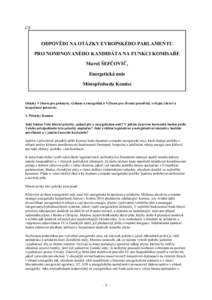 CS  ODPOVĚDI NA OTÁZKY EVROPSKÉHO PARLAMENTU PRO NOMINOVANÉHO KANDIDÁTA NA FUNKCI KOMISAŘE Maroš ŠEFČOVIČ, Energetická unie