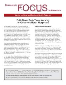 Centre for Rural and Northern Health Research  Full-Time/Part-Time Nursing in Ontario’s Rural Hospitals The late 1990s saw a decline in both the number of nurses working in Ontario and the proportion of them