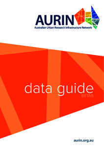 data guide BETA5 September 2014 V.1.0 Aurin Portal Beta 5 AURIN is a national collaborative initiative of the Australian Government.