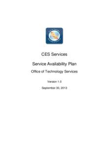 CES Services Service Availability Plan Office of Technology Services Version 1.0 September 30, 2013