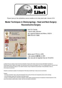 Připravili jsme pro Vás zvýhodněnou cenovou nabídku na titul, který právě vyšel v červenci 2014:  Master Techniques in Otolaryngology - Head and Neck Surgery: Reconstructive Surgery autor Eric Genden v pevné v