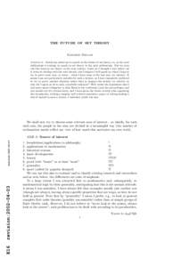 THE FUTURE OF SET THEORY  Saharon Shelah Abstract. Judah has asked me to speak on the future of set theory, so, as the next millennium is coming, to speak on set theory in the next millennium. But we soon cut this down t