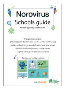 Norovirus schools guide Norovirus, also known as the winter vomiting bug, is the most common stomach bug in the UK. NHS Choices, in collaboration with the Food Standards Agency, has put together this useful guide and pr