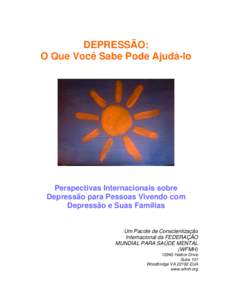 DEPRESSÃO: O Que Você Sabe Pode Ajudá-lo Perspectivas Internacionais sobre Depressão para Pessoas Vivendo com Depressão e Suas Famílias