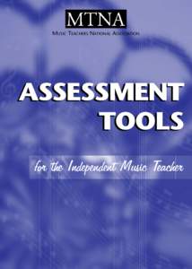 MUSIC TEACHERS NATIONAL ASSOCIATION  ASSESSMENT TOOLS for the Independent Music Teacher