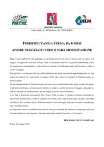 SEGRETERIE NAZIONALI  Corso Trieste, Roma - Tel. +FEDERMECCANICA FERMA DA 6 MESI APRIRE NEGOZIATO VERO O SARÀ MOBILITAZIONE