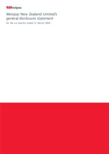 Westpac New Zealand Limited’s general disclosure statement for the six months ended 31 March 2008 ○