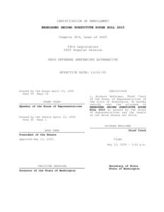 CERTIFICATION OF ENROLLMENT ENGROSSED SECOND SUBSTITUTE HOUSE BILL 2015 Chapter 460, Laws of 2005 59th Legislature 2005 Regular Session DRUG OFFENDER SENTENCING ALTERNATIVE