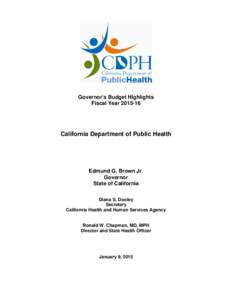 Governor’s Budget Highlights Fiscal Year[removed]California Department of Public Health  Edmund G. Brown Jr.